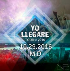 YO LLEGARE // TOUR 2016 (CANCELLED!)