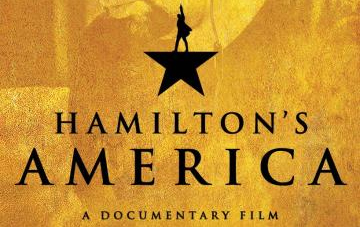 HAMILTON'S AMERICA, A DOCUMENTARY FILM