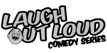 LAUGH OUT LOUD COMEDY SERIES