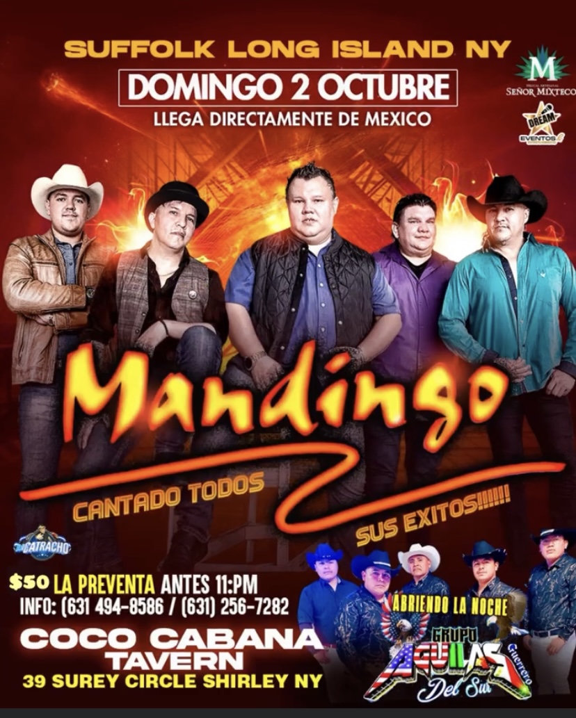 Grupo Mandingo de mexico a Shirley Long Island NY también boletos venta en puerta $50  lleguen tamprano