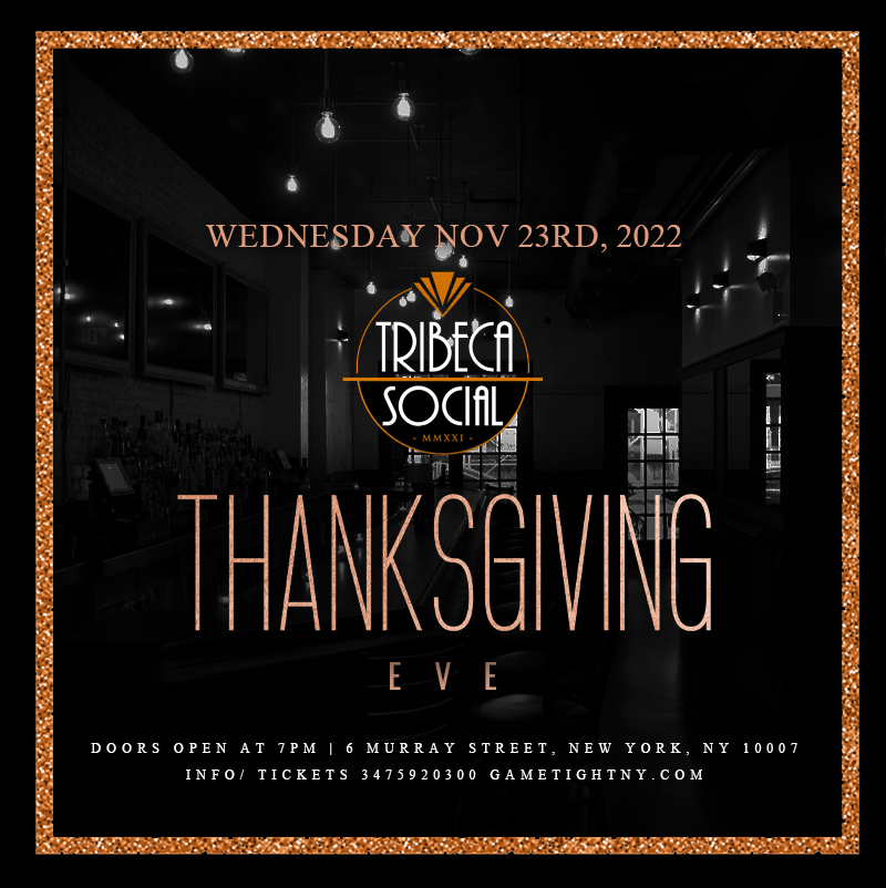 Tribeca Social NYC Thanksgiving Eve party 2022 Tickets BoletosExpress