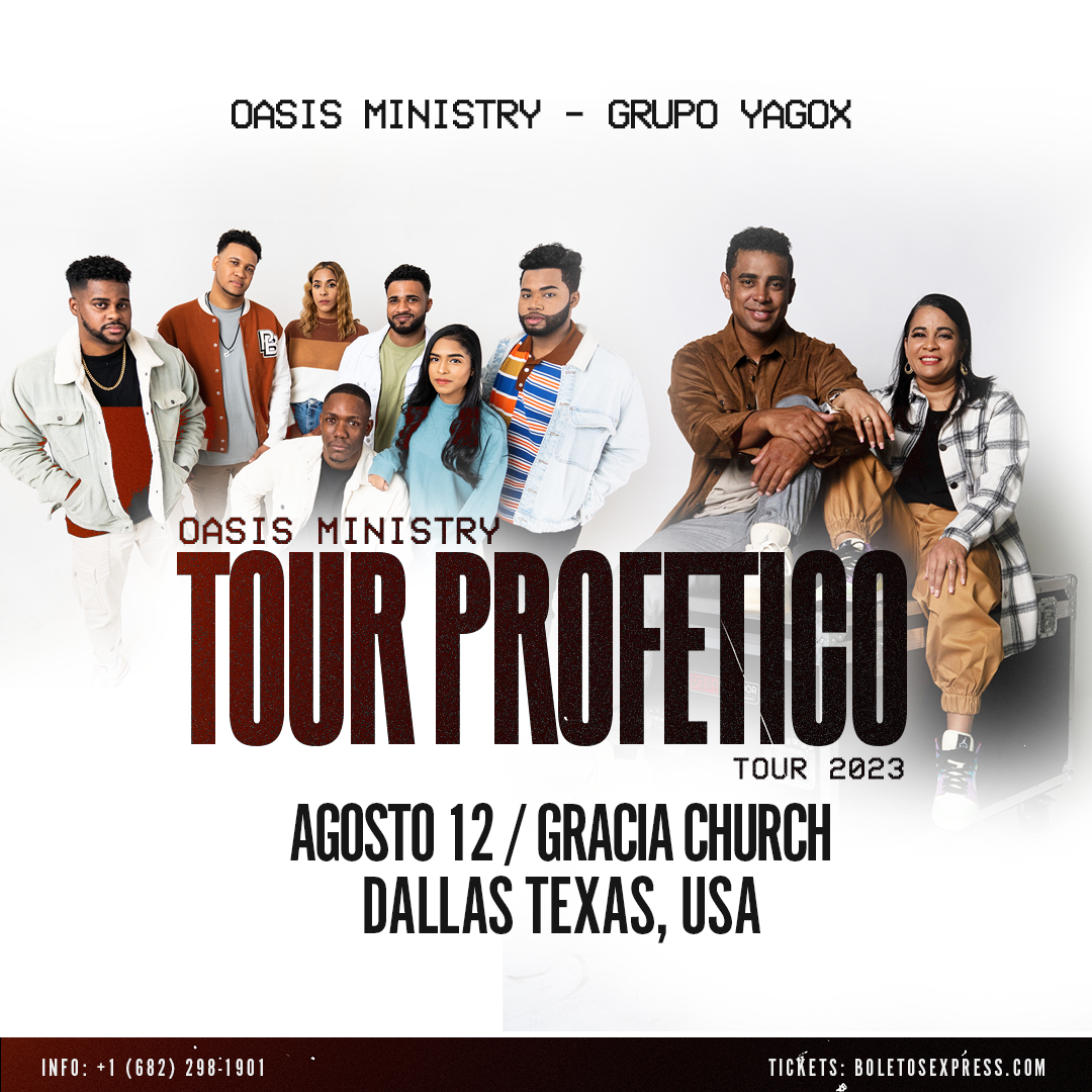 Oasis Ministry Grupo Yagox Tour Profético Tickets BoletosExpress