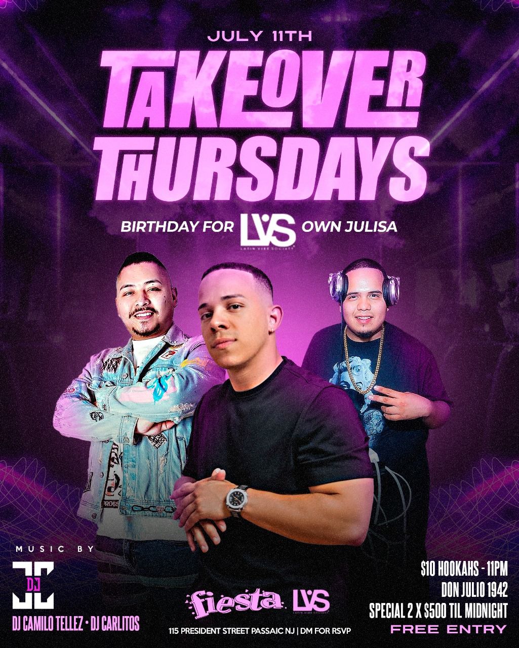 DJ CAMILO TELLEZ, DJ CARLITOS; TAKEOVER THURSDAYS;